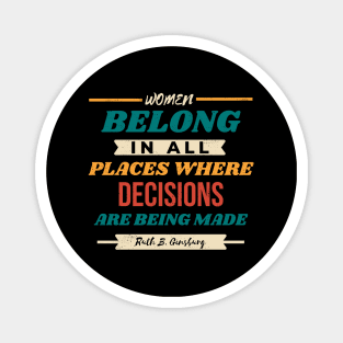 Women Belong In All Places Where Decisions Are Being Made RBG Quote Magnet